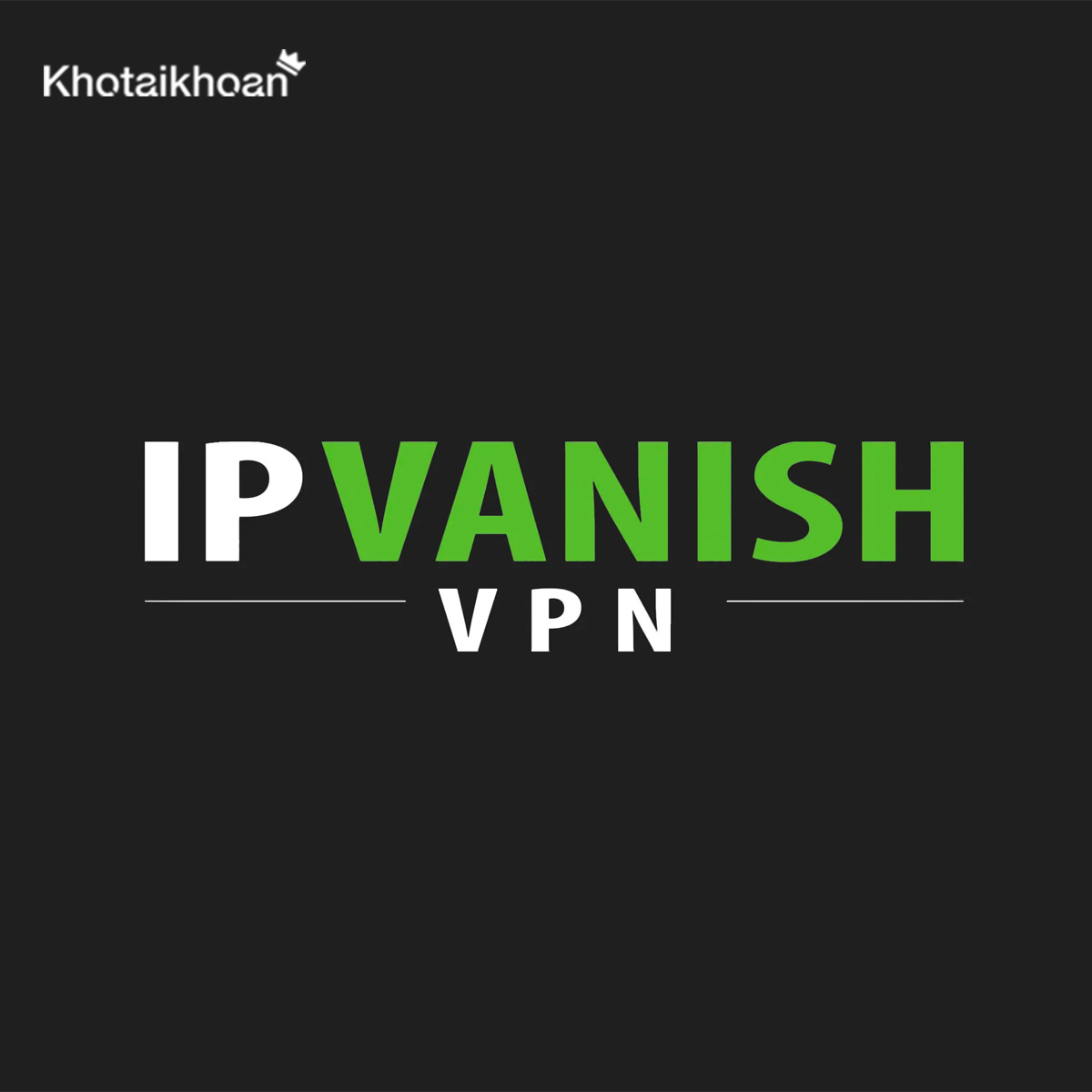 Tài khoản IPVanish - 1 năm