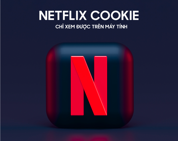Netflix Cookies xem trên máy tính